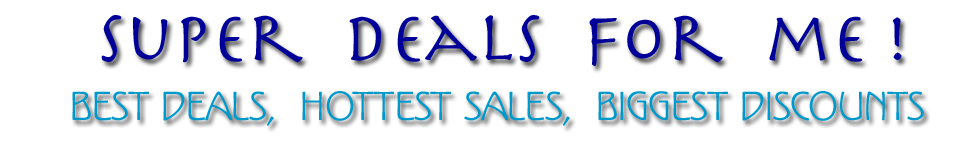 Super best deals, biggest sales